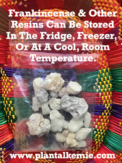 Store frankincense and other resins in a cool place