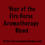 Year of the Fire Horse Chinese New Year Aromatherapy Blend! 