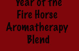 Year of the Fire Horse Chinese New Year Aromatherapy Blend! 